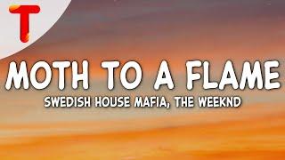 Swedish House Mafia ft. The Weeknd - Moth To A Flame (Lyrics)