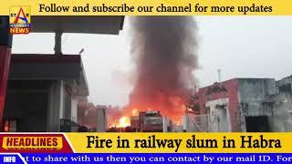 Fire in railway slum in Habra | Star Anubhav News