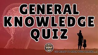 A to Z General Knowledge Quiz 149th Edition - How Many Will You Get Right?