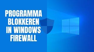 Een programma blokkeren in Windows firewall