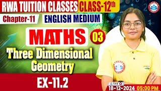 Class 12 Maths Chapter 11 Three Dimensional Geometry | Ex-11.2 | 12th Maths Imp Concepts By RWA