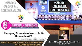 Changing Scenario of use of Anti-Platelet in ACS - Dr. Somnath Mukhopadhyay