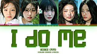 KiiKii (키키) 'I Do Me' Lyrics (Color Coded Lyrics)