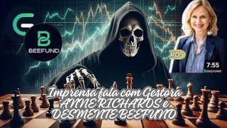 BEEFUND GESTORA da VICE PRESIDENTE ANNE RICHARDS DESMENTE BEEFUND e promete tomar providências