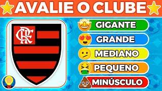 AVALIE OS CLUBES DE FUTEBOL | Faça a sua LISTA do NÍVEL da GRANDEZA deles