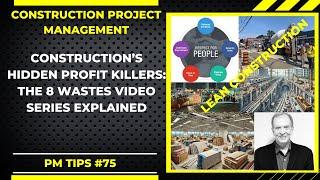 Construction’s Hidden Profit Killers: The 8 Wastes Video Series Explained No. 00/9