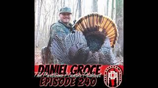 240: Daniel Groce The Part-time hunter Podcast