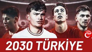 2030 Türkiye Milli Takım Kadrosu