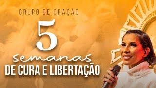 Grupo de Oração - 5 Semanas de Cura e Libertação  - 09/10/2024