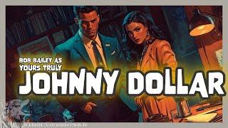 Bob Bailey as Yours Truly, Johnny Dollar - Classic Detective Radio Drama