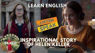 The Inspiring Journey of Helen Keller | Learn English with Sarah | Practice English