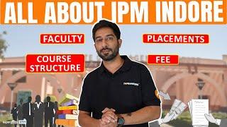 All About IPM Indore | IPM Indore Placement, Course Structure & Fee | IPMAT Indore 2024 Exam