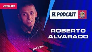 Roberto 'Piojo' Alvarado en EL PODCAST DE CHIVAS ️