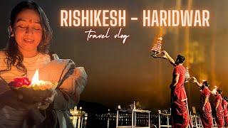 HARIDWAR & RISHIKESH Vlog | Ganga Aarti, Travel Tips, Rishikesh Food-Cafes, Hemkunth Sahib Gurudwara