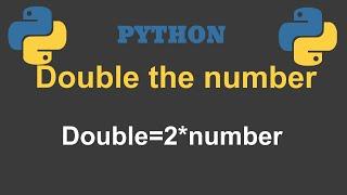 Double the number by python