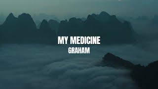 GRAHAM - My Medicine (Official Lyric Video)