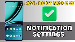 Realme GT Neo 6 SE Notification Settings || How to use notifications || How to set notifications 