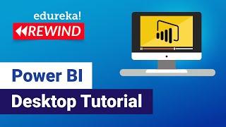 Power BI Desktop | Power BI Training | Edureka | Power BI