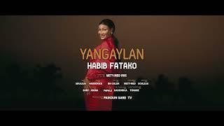 HABIB FATAKO YANGAYLAN (Clip OFFICIEL 2024