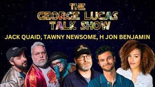 The George Lucas Talk Show with Jack Quaid, Tawny Newsome and H. Jon Benjamin