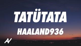 Haaland936 - Tatütata (Lyrics)