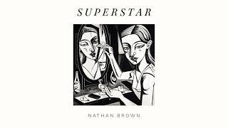 Nathan Brown - SUPERSTAR (Official Audio Video)