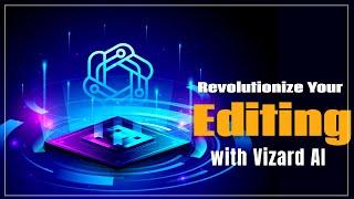 Transform Your Editing with Vizard AI |  The Ultimate Short Video Editor Tool |