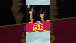 Relembre 7 Baladas Inesquecíveis de 1982!