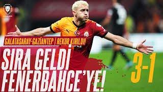 Galatasaray - Gaziantep 3-1 | Barış Alper  Yunus Batshuayi | REKORLA KADIKÖY'E! Sıra Geldi Fener'e!