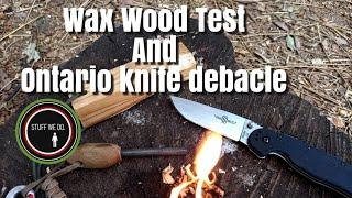 Wax Wood test from The Quarter Master and Ontario knife company sale.