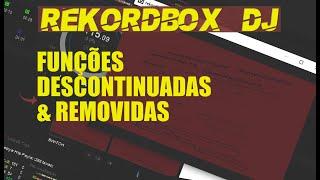 Rekordbox DJ  Funções Descontinuadas & Removidas