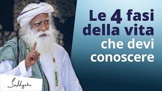 Le 4 fasi della vita che tutti dovrebbero conoscere | Sadhguru Italiano