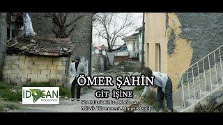 ÖMER ŞAHİN Git İŞİNE 2020 KLİP