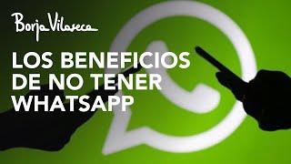 Vivir sin WHATSAPP | Borja Vilaseca