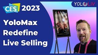 YoloMax at CES 2023: Redefine Live Selling