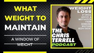 The Chris Terrell Podcast - My Maintenance Weight