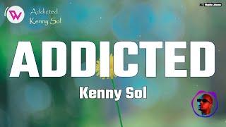 Kenny Sol - ADDICTED (Official Lyrics Visualizer)