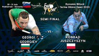 SEMI FINAL Konrad JUSZCZYSZYN vs Georgi GEORGIEV Dynamic Billard Terme Olimia Open 2023