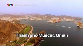 Những siêu đô thị tráng lệ - Tập 5 - Thủ đô Muscat, Oman || Khám Phá Thế Giới