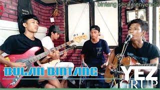BULAN BINTANG - H. RHOMA IRAMA (Cover by YEZ Grup)