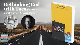 Leaving (& Finding) Jesus with Derek Turner & Jason Clark