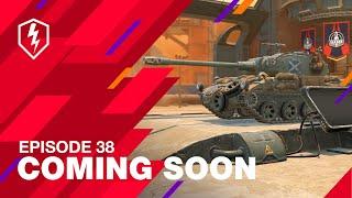 WoT Blitz. Coming Soon. Episode 38. New Stuff. Good Stuff!