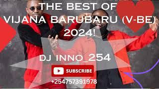 Best of Vijana Barubaru (V-BE) MIX 2024 - DJ INNO_254