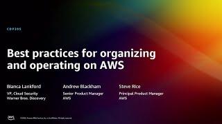 AWS re:Invent 2022 - Best practices for organizing and operating on AWS (COP305)