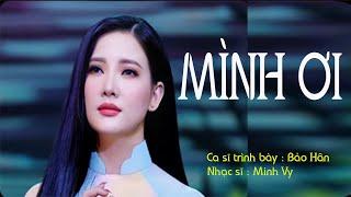 Mình Ơi ||  Bảo Hân ||  Dân Ca Trữ Tình 2024 (St : Minh Vy )