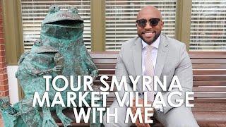 Atlanta Real Estate: A Walk-through of Smyrna Market Village & All It Offers