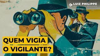 QUEM VIGIA O VIGILANTE?