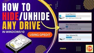 How To Hide/unhide Any Drive In Windows 10 Using gpedit