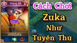 Cách Chơi ZuKa Đi Rừng Giống Tuyển Thủ Giúp Tối Ưu Sức Mạnh Khi Chơi Zuka