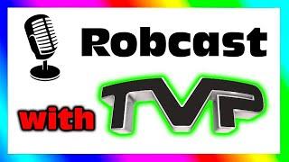 ROBCAST #4 - The Man, The Legend... TVP